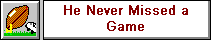 He Never Missed a Game
